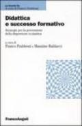 Didattica e successo formativo. Strategie per la prevenzione della dispersione scolastica