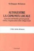 Autogestire la comunità locale. Il percorso dell'identità: gli stati generali, l'intesa, l'organizzazione dello sviluppo locale