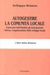 Autogestire la comunità locale. Il percorso dell'identità: gli stati generali, l'intesa, l'organizzazione dello sviluppo locale