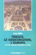 Trieste, le assicurazioni, l'Europa. Arnoldo Frigessi di Rattalma e la Ras