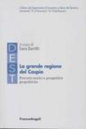 La grande regione del Caspio. Percorsi storici e prospettive geopolitiche