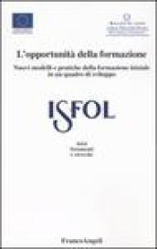 L'opportunità della formazione. Nuovi modelli e pratiche della formazione iniziale in un quadro di sviluppo