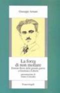 La forza di non mollare. Ernesto Rossi dalla Grande guerra a Giustizia e Libertà