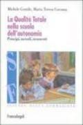 La qualità totale nella scuola dell'autonomia. Principi, metodi, strumenti