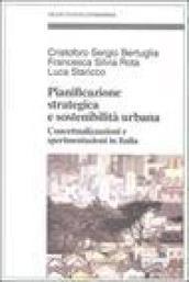 Pianificazione strategica e sostenibilità urbana. Concettualizzazioni e sperimentazioni in Italia