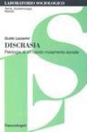 Discrasia. Patologie di un rapido mutamento sociale