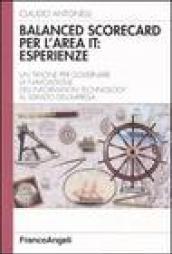 Balanced scorecard per l'area IT: esperienze. Un timone per governare la navigazione dell'Information Technology al servizio dell'impresa