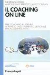 Il coaching on line. Fare coaching in azienda attraverso uno strumento gestionale efficace ed innovativo