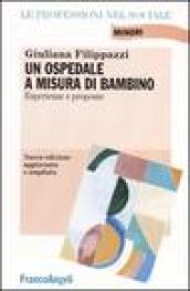 Un ospedale a misura di bambino. Esperienze e proposte