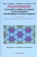 Polidipendenze. L'assunzione multipla di sostanze in una prospettiva interdisciplinare di clinica integrata