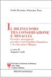 Il bilinguismo tra conservazione e minaccia. Esempi e presupposti per interventi di politica linguistica e di educazione bilingue