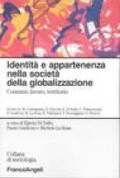 Identità e appartenenza nella società della globalizzazione. Consumi, lavoro, territorio