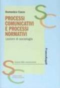 Processi comunicativi e processi normativi. Lezioni di sociologia