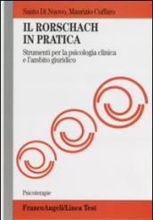 Il Rorschach in pratica. Strumento per la psicologia clinica e l'ambito giuridico