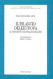 Il rilancio dell'Europa. Il progetto di Jacques Delors