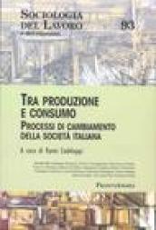 Tra produzione e consumo. Processi di cambiamento della società italiana