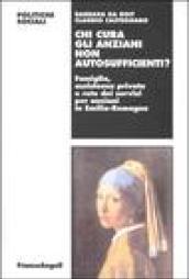 Chi cura gli anziani non autosufficienti? Famiglia, assistenza privata e rete dei servizi per anziani in Emilia-Romagna
