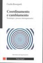 Coordinamento e cambiamento. Tecnologie e processi interorganizzativi