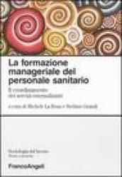 La formazione manageriale del personale sanitario. Il coordinamento dei servizi esternalizzati