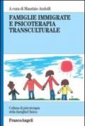 Famiglie immigrate e psicoterapia transculturale