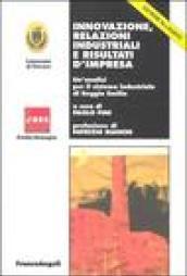 Innovazione, relazioni industriali e risultati d'impresa. Un'analisi per il sistema industriale di Reggio Emilia. Con CD-ROM