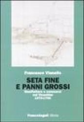 Seta fine e panni grossi. Manifatture e commerci nel Vicentino 1570-1700