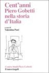 Cent'anni. Piero Gobetti nella storia d'Italia