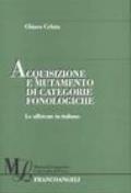 Acquisizione e mutamento di categorie fonologiche. Le affricate in italiano