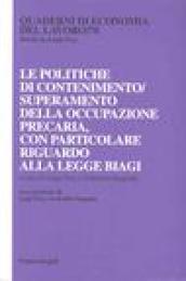 Le politiche di contenimento/superamento della occupazione precaria, con particolare riguardo alla Legge Biagi