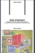 Web strategy. Ripensare il futuro della propria azienda in funzione dei nuovi strumenti di comunicazione