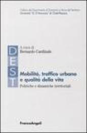 Mobilità, traffico urbano e qualità della vita. Politiche e dinamiche territoriali
