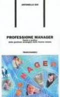 Professione manager. Teoria e pratica della gestione strategica delle risorse umane
