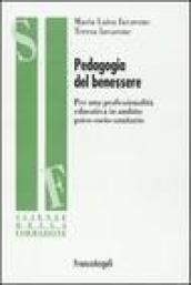 Pedagogia del benessere. Per una professionalità educativa in ambito psico-socio-sanitario