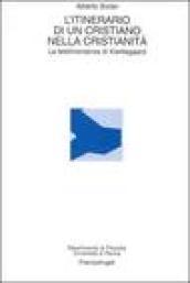 L'itinerario di un cristiano nella cristianità. La testimonianza di Kierkegaard