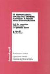 La responsabilità sociale dell'impresa: il ruolo e il valore della comunicazione. Atti del Convegno (Benevento, 29 gennaio 2004)