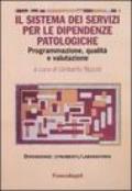 Il sistema dei servizi per le dipendenze patologiche. Programmazione, qualità e valutazione