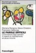 Le parole difficili. La formazione degli operatori in materia di maltrattamento e abuso minorile