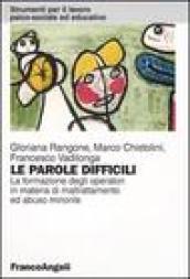 Le parole difficili. La formazione degli operatori in materia di maltrattamento e abuso minorile