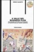 A valle del business plan. Cosa bisogna fare dopo aver preparato un business plan per renderlo operativo. Con CD-ROM