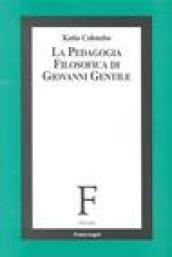 La pedagogia filosofica di Giovanni Gentile