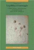 La politica è il messaggio. Cultura politica, partecipazione e comunicazione nelle società complesse