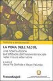 La pena dell'alcol. Una ricerca-azione sull'efficacia dell'intervento sociale nelle misure alternative