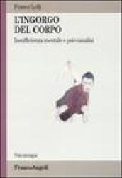 L'ingorgo del corpo. Insufficienza mentale e psicoanalisi