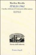 Italia 1961. I media celebrano il centenario della nazione