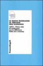 Le nuove tecnologie al servizio dell'economia 2003. Primo ciclo di conferenze per la diffusione della new economy