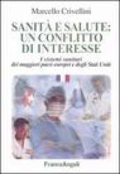 Sanità e salute: un conflitto d'interesse. I sistemi sanitari dei maggiori paesi europei e degli Stati Uniti