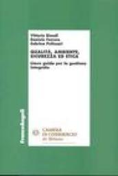 Qualità, ambiente, sicurezza ed etica. Linee guida per la gestione integrata