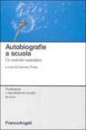 Autobiografie a scuola. Un metodo maieutico