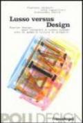 Lusso versus design. Italian design, beni culturali e luxury system: alto di gamma & cultura di progetto