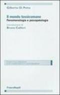 Il mondo tossicomane. Fenomenologia e psicopatologia